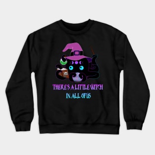 there´s a little Witch in all of us Crewneck Sweatshirt